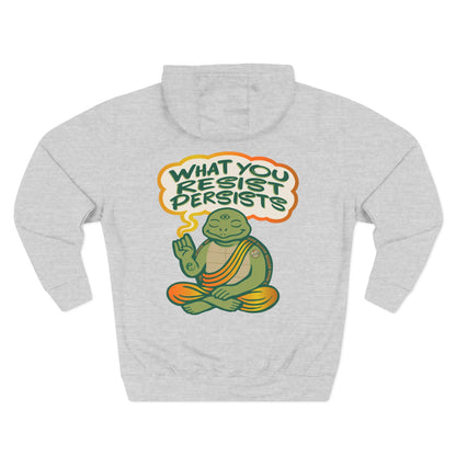 "What You Resist Persists" Hoodie