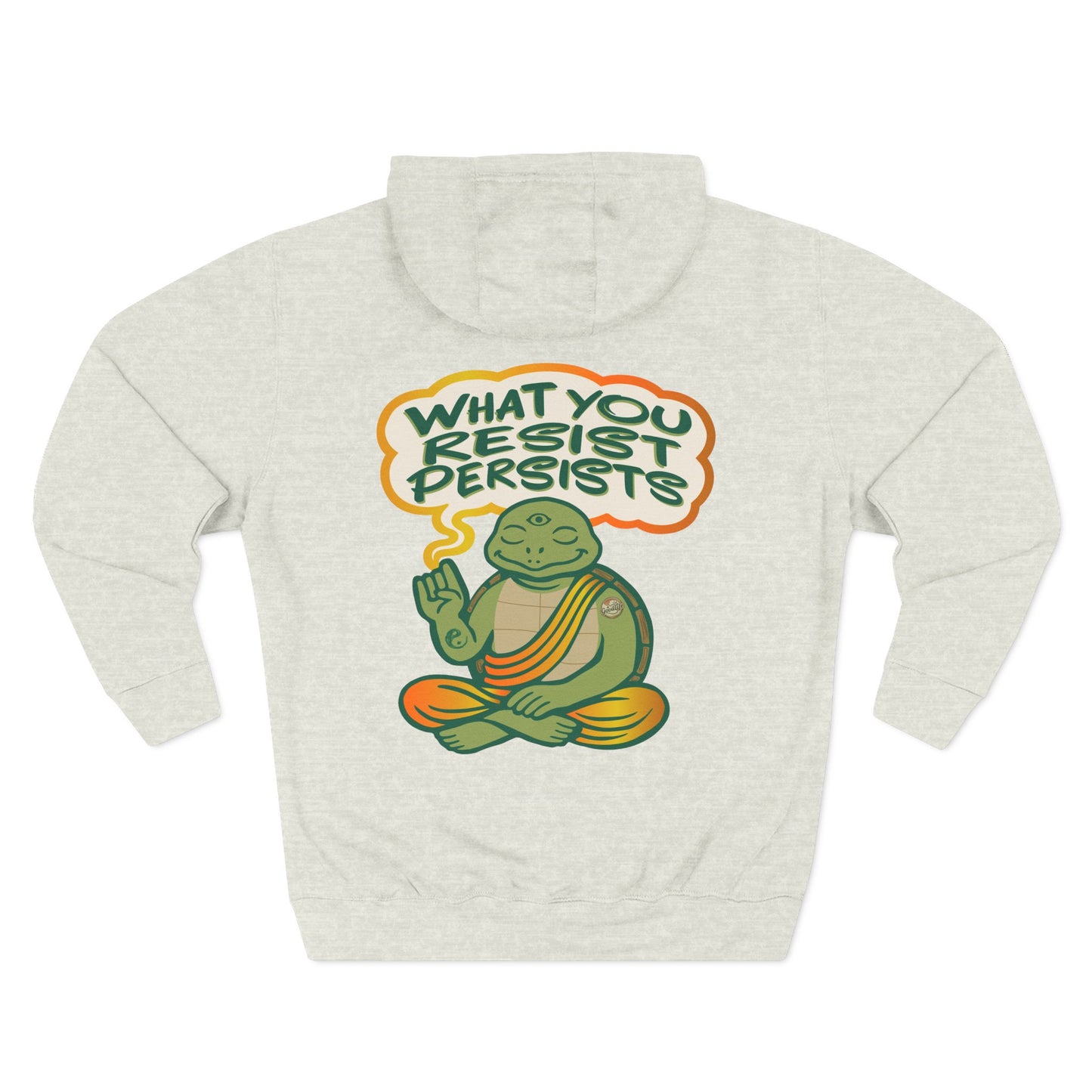 "What You Resist Persists" Hoodie