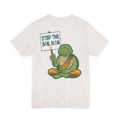 "Stop the Ban, Man" Tee