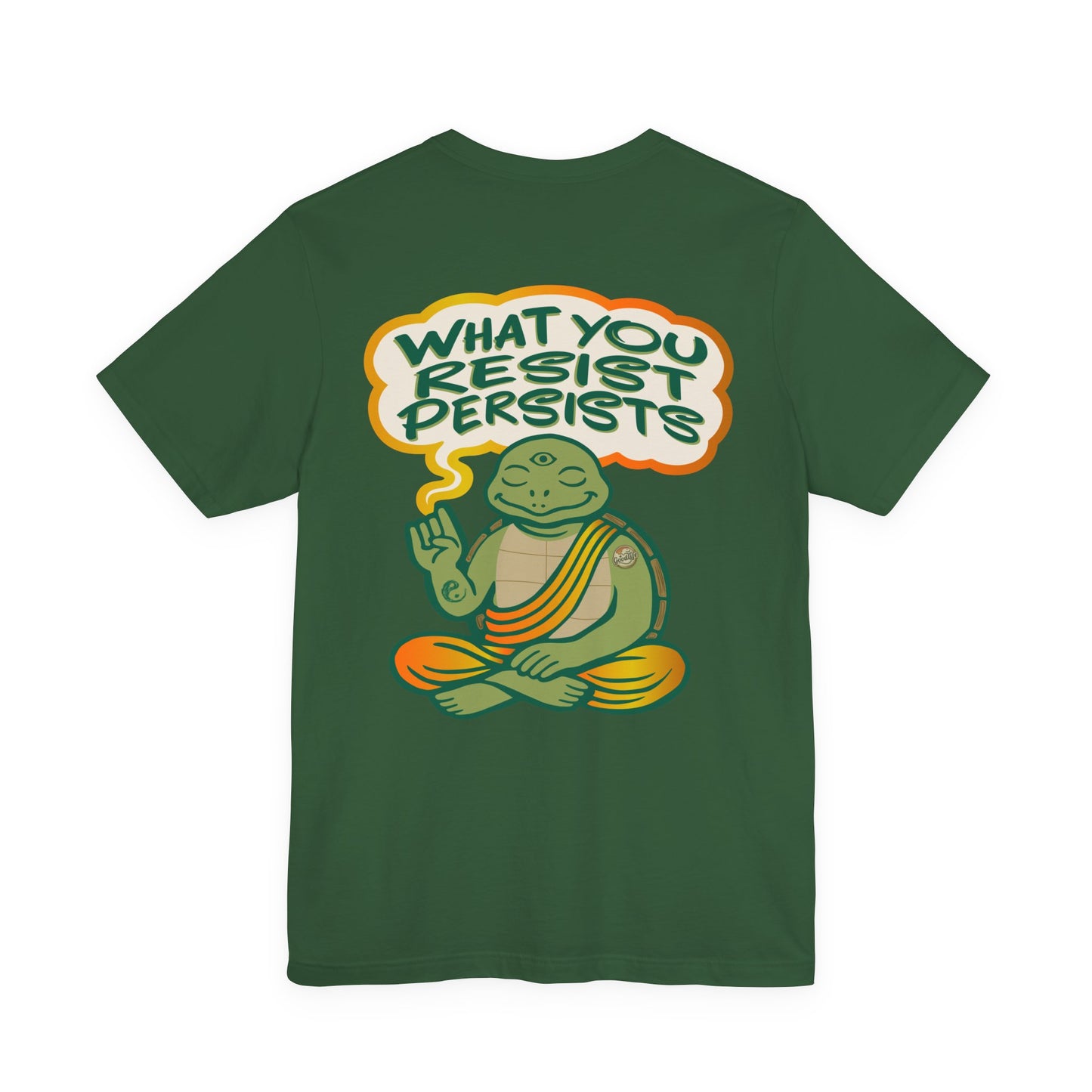 "What You Resist Persists" Tee