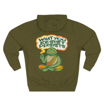 "What You Resist Persists" Hoodie