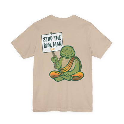 "Stop the Ban, Man" Tee