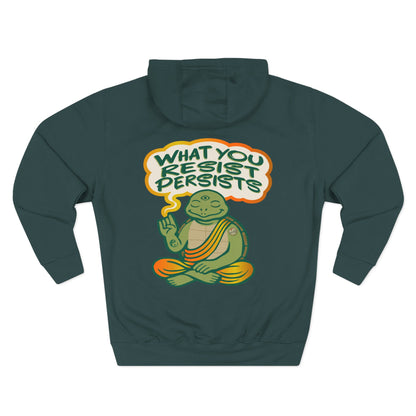 "What You Resist Persists" Hoodie